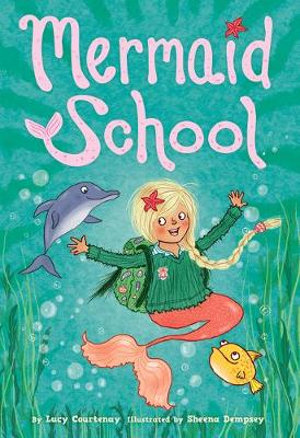 Mermaid School : Mermaid School - Lucy Courtenay