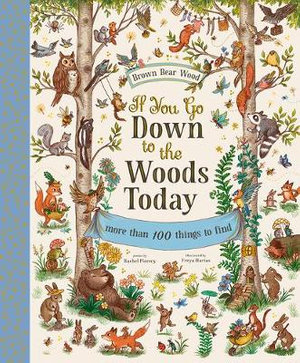 If You Go Down to the Woods Today : A Search and Find Adventure - Rachel Piercey