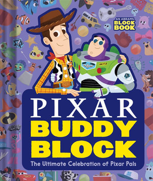 Pixar Buddy Block (An Abrams Block Book) : The Ultimate Celebration of Pixar Pals - Pixar Studios