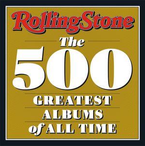 Rolling Stone : The 500 Greatest Albums of All Time - Rolling Stone