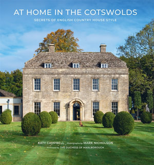 At Home in the Cotswolds : Secrets of English Country House Style - Katy Campbell