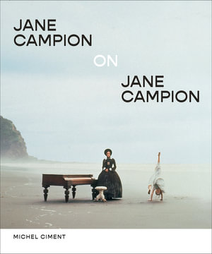 Jane Campion on Jane Campion : Interviews - Michel Ciment