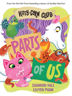 Kitty-Corn Club: Parts of Us : A Board Book - Shannon Hale