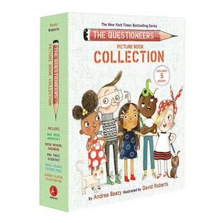 The Questioneers Picture Book Collection (Books 1-5) : The Questioneers - Andrea Beaty