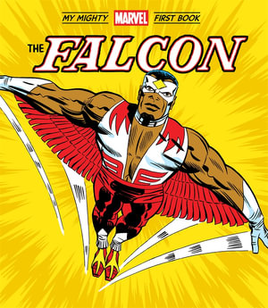 The Falcon : My Mighty Marvel First Book - Marvel Entertainment