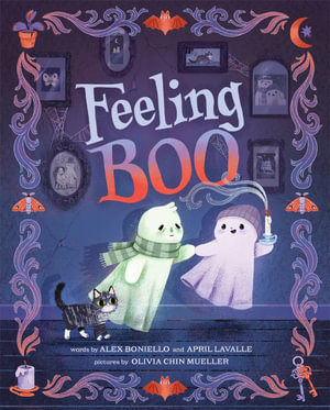 Feeling Boo : A Picture Book - Alex Boniello