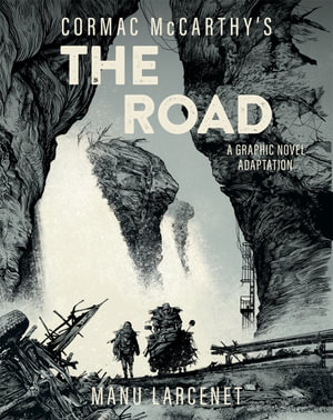 The Road : A Graphic Novel Adaptation - Cormac McCarthy