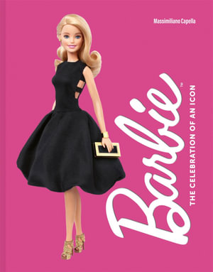 Barbie : The Celebration of an Icon - Massimiliano Capella