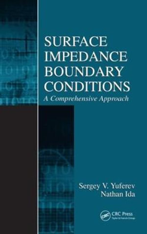 Surface Impedance Boundary Conditions : A Comprehensive Approach - Sergey V. Yuferev