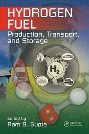 Hydrogen Fuel : Production, Transport, and Storage - Ram B. Gupta