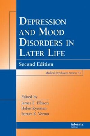 Mood Disorders in Later Life : Medical Psychiatry - Paul C. Etter