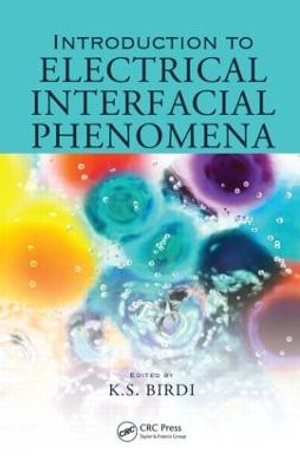 Introduction to Electrical Interfacial Phenomena - K. S. Birdi