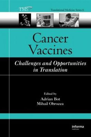 Cancer Vaccines : Challenges and Opportunities in Translation - Adrian Bot