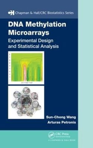 DNA Methylation Microarrays : Experimental Design and Statistical Analysis - Sun-Chong Wang