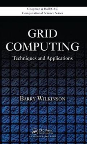 Grid Computing : Techniques and Applications - Barry Wilkinson