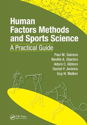 Human Factors Methods and Sports Science : A Practical Guide - Paul Salmon