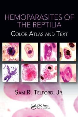 Hemoparasites of the Reptilia : Color Atlas and Text :  Color Atlas and Text - Jr., Sam R. Telford