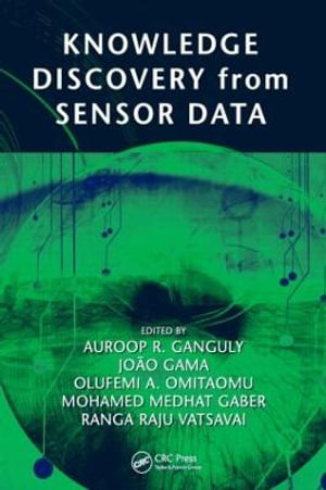 Knowledge Discovery from Sensor Data : Systems Innovation Book - Auroop R. Ganguly