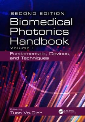 Biomedical Photonics Handbook : Fundamentals, Devices, and Techniques - Tuan Vo-Dinh