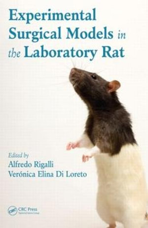 Experimental Surgical Models in the Laboratory Rat - Alfredo Rigalli