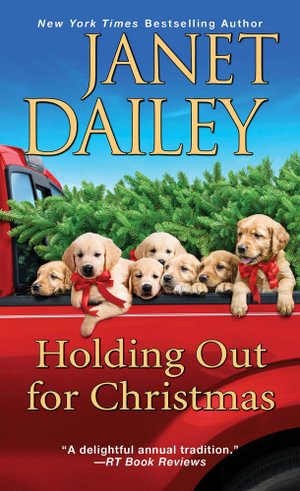 Holding Out for Christmas : A Festive Christmas Cowboy Romance Novel - Janet Dailey