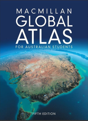 Macmillan Global Atlas 5th Edition + Digital : For Australian Students - Rob Berry