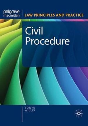 Civil Procedure : Law Principles and Practice - Sonya Willis