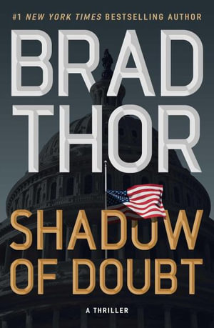 Shadow of Doubt : A Thriller - Brad Thor