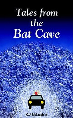 Tales from the Bat Cave - Ovid J. McLaughlin