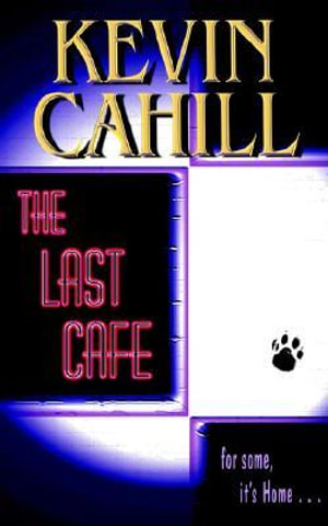 The Last Cafe - Kevin Cahill