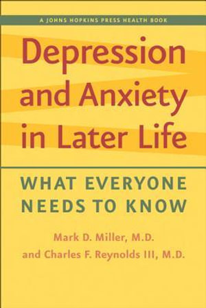 Depression and Anxiety in Later Life: : What Everyone Needs to Know - Mark D. Miller