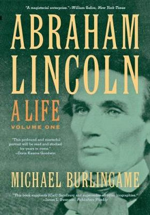 Abraham Lincoln: : A Life Volume 1 - Michael Burlingame