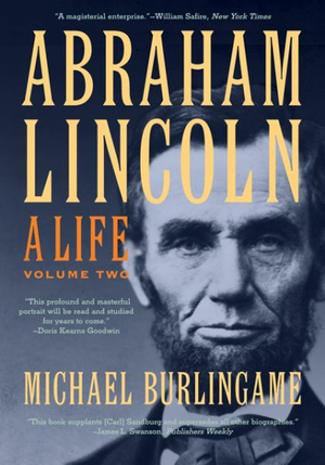 Abraham Lincoln: : A Life Volume 2 - Michael Burlingame