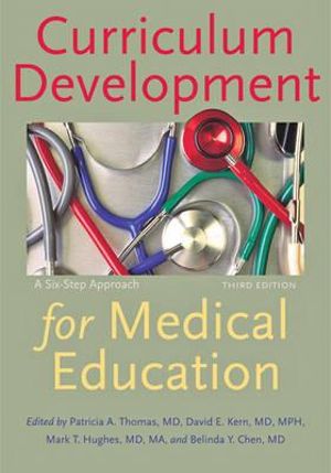 Curriculum Development for Medical Education : A Six-Step Approach - Patricia A. Thomas