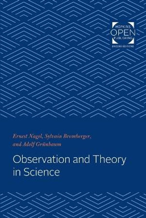 Observation and Theory in Science : Open Access - Ernest Sylvain Nagel