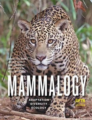 Mammalogy : 5th Edition - Adaptation, Diversity, Ecology - George A. Feldhamer