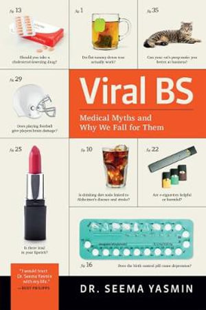 Viral BS : Medical Myths and Why We Fall for Them - Seema Yasmin