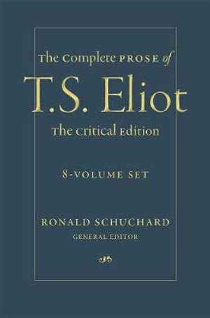 	The Complete Prose of T. S. Eliot: The Critical Edition: 8-Volume Set - T. S. Eliot