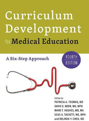 Curriculum Development for Medical Education : A Six-Step Approach - Patricia A. Thomas