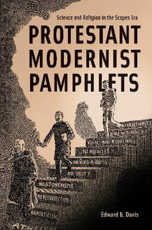 Protestant Modernist Pamphlets : Science and Religion in the Scopes Era - Edward B. Davis