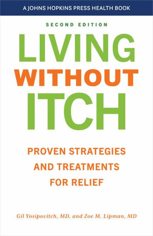 Living without Itch : Proven Strategies and Treatments for Relief - Gil Yosipovitch