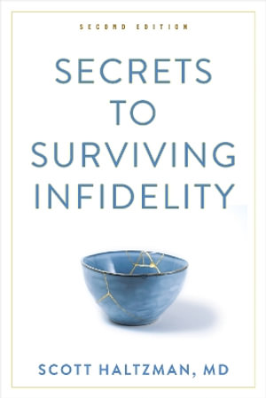 Secrets to Surviving Infidelity - Scott Haltzman