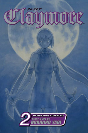 Claymore, Vol. 2 : Claymore - Norihiro Yagi