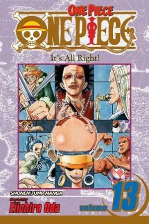 One Piece, Vol. 13 : It's All Right! - Eiichiro Oda