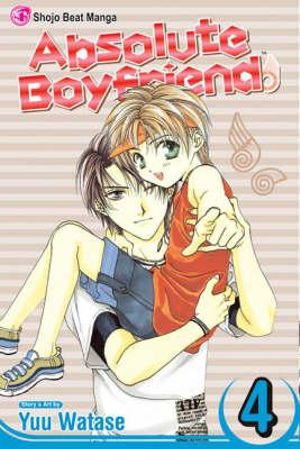 Absolute Boyfriend, Vol. 4 : Absolute Boyfriend - Yuu Watase