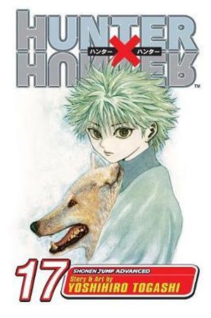 Hunter X Hunter, Vol. 17 : Hunter X Hunter - Yoshihiro Togashi