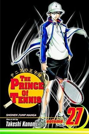 The Prince of Tennis, Vol. 27 : The Prince Of Tennis - Takeshi Konomi