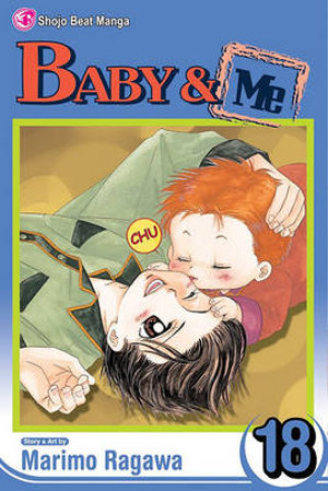 Baby & Me, Volume 18 : Baby and Me (Graphic Novels) - Marimo Ragawa