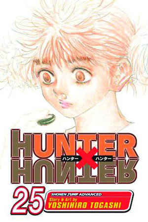 Hunter X Hunter, Vol. 25 : Hunter X Hunter - Yoshihiro Togashi