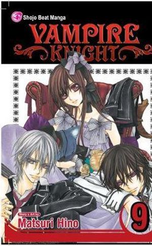 Vampire Knight : Volume 9 :  Volume 9 - Matsuri Hino